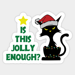 Is this Jolly Enough ? Grumpy Black Cat Sticker